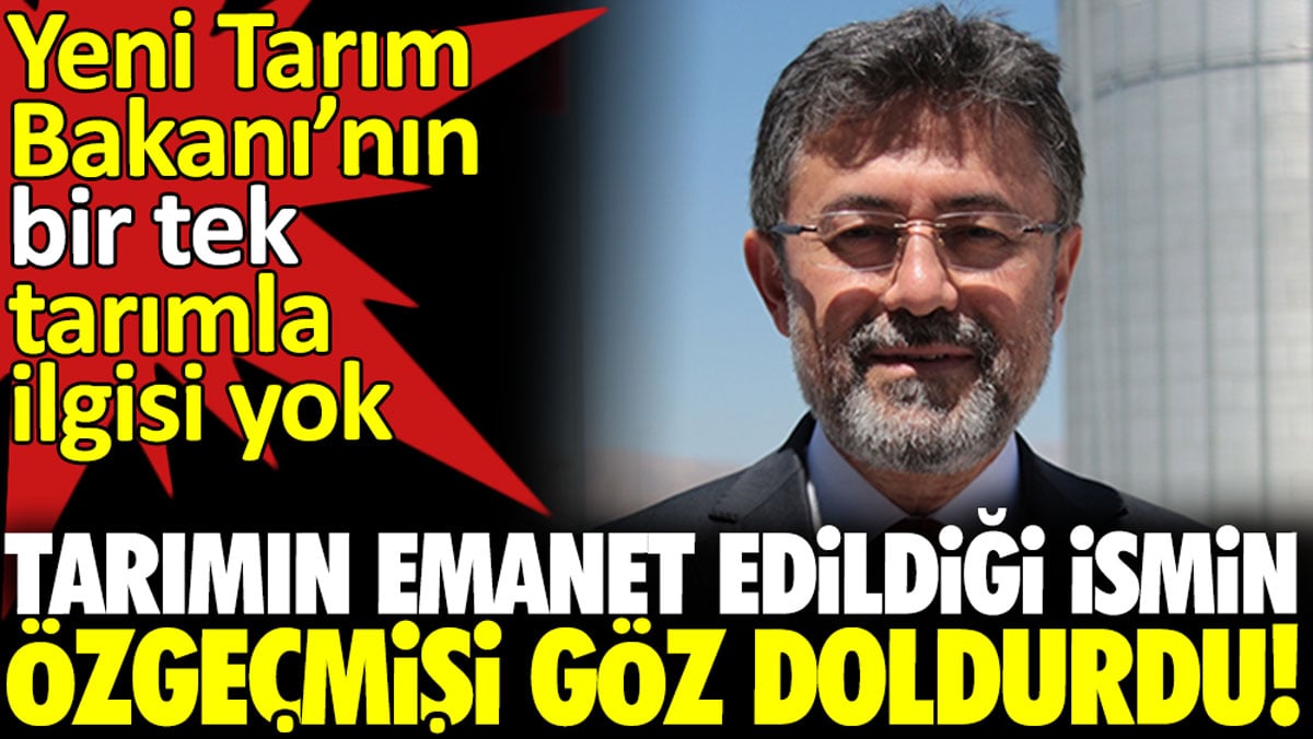 Tarımın emanet edildiği ismin özgeçmişi göz doldurdu! Yeni Tarım Bakanı’nın bir tek tarımla ilgisi yok