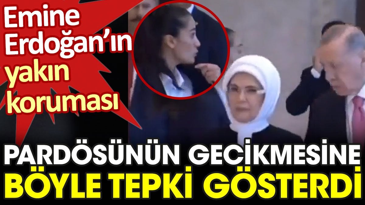 Emine Erdoğan'ın yakın koruması pardösünün gecikmesine böyle tepki gösterdi