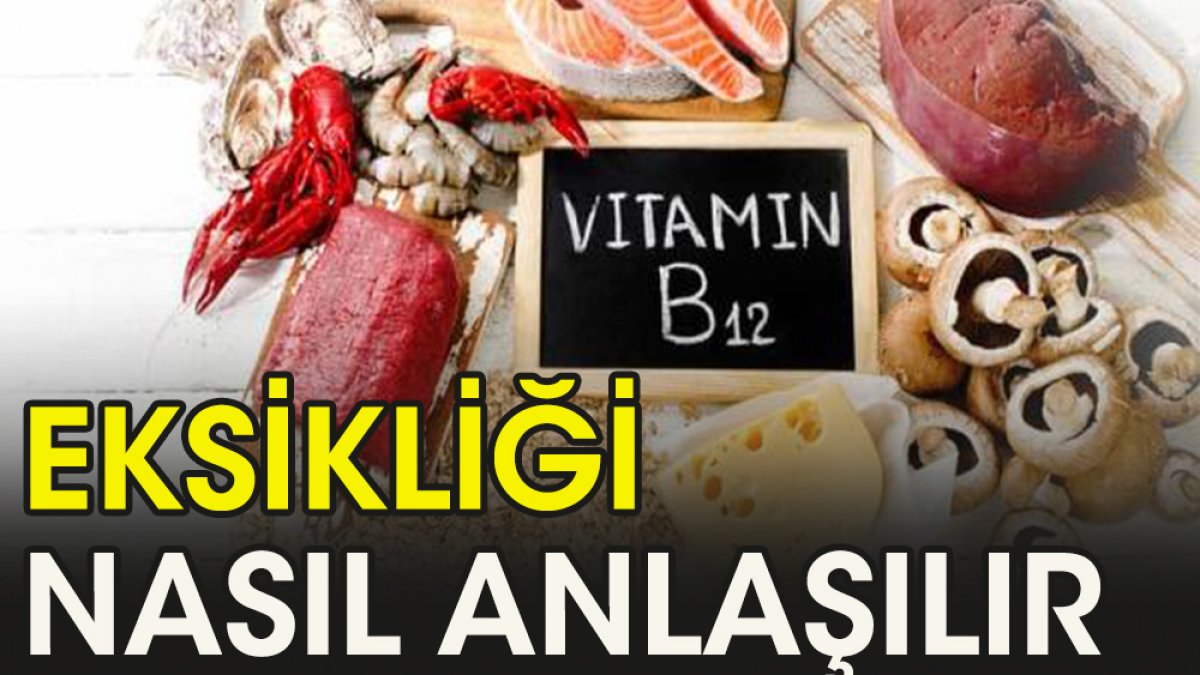 B12 vitamini eksikliği nasıl anlaşılır