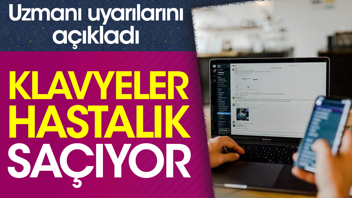 Klavyeler hastalık saçıyor. Uzmanı uyarılarını açıkladı