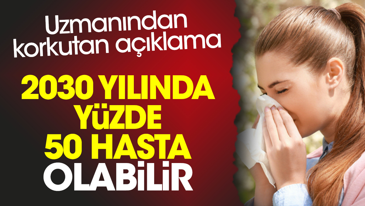 Uzmanından korkutan açıklama. 2030 yılında yüzde 50 hasta olabilir