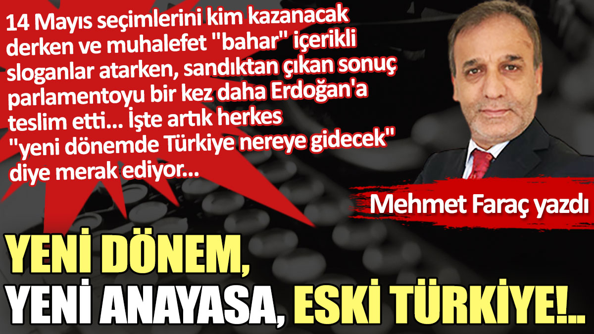 Yeni dönem, yeni Anayasa, eski Türkiye!..