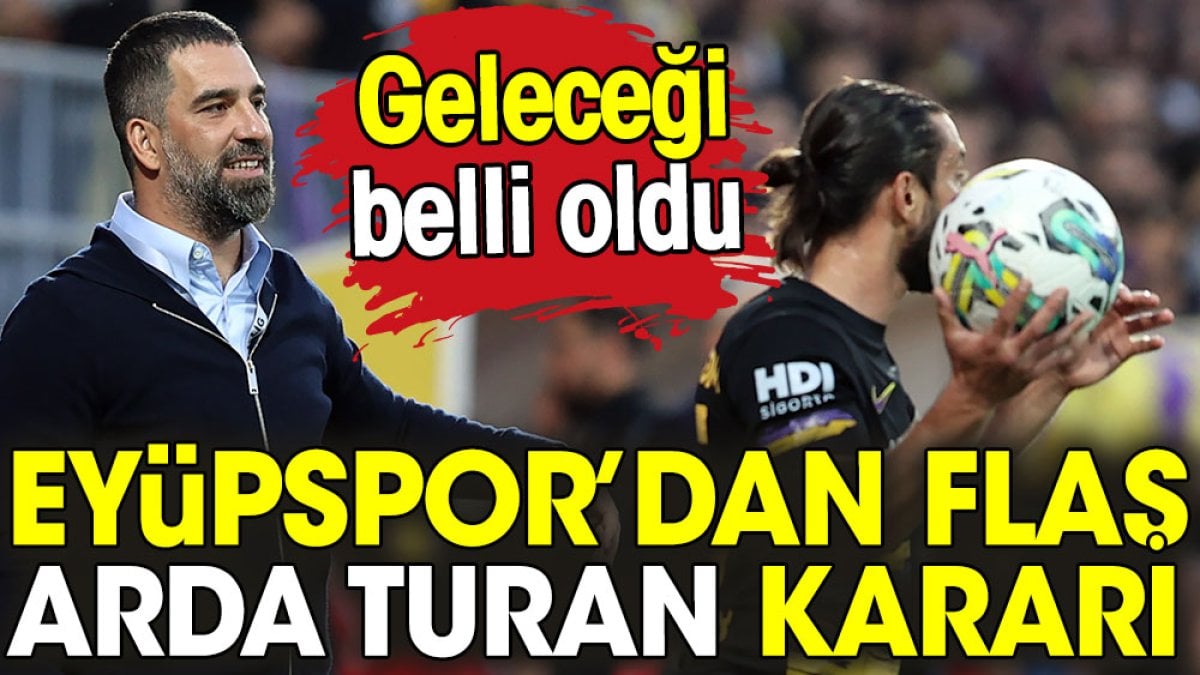 Eyüpspor'dan flaş Arda Turan kararı