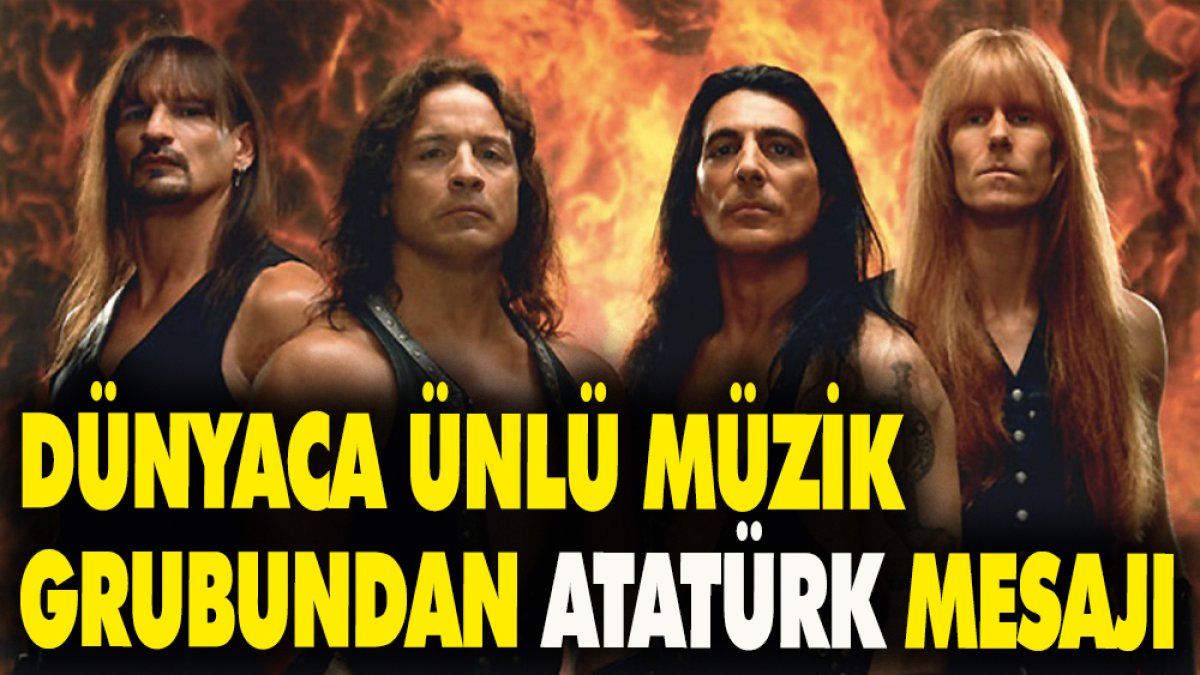 Dünyaca ünlü müzik grubundan Atatürk mesajı