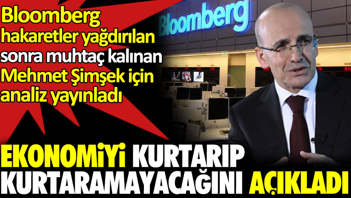 Mehmet Şimşek'in ekonomiyi kurtarıp kurtaramayacağını açıkladılar. Bloomberg'den bomba analiz