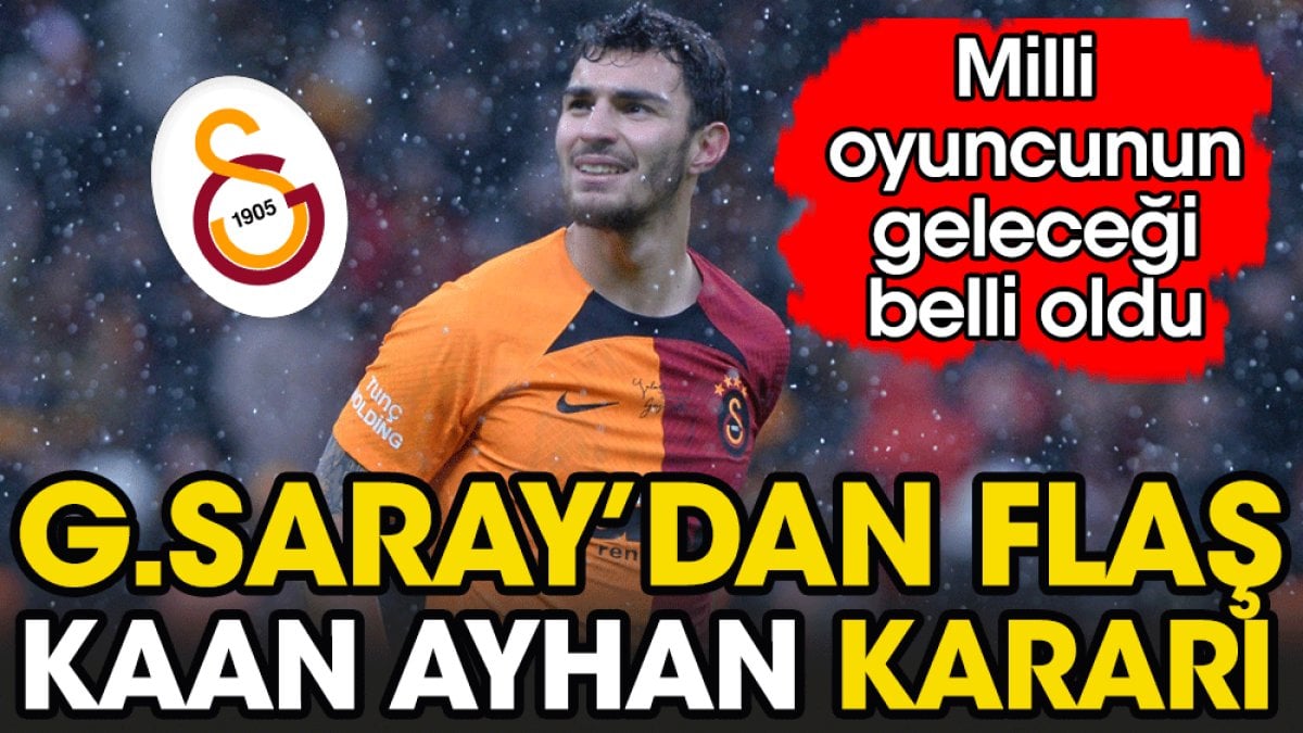 Galatasaray'dan flaş Kaan Ayhan gelişmesi. Geleceği belli oldu