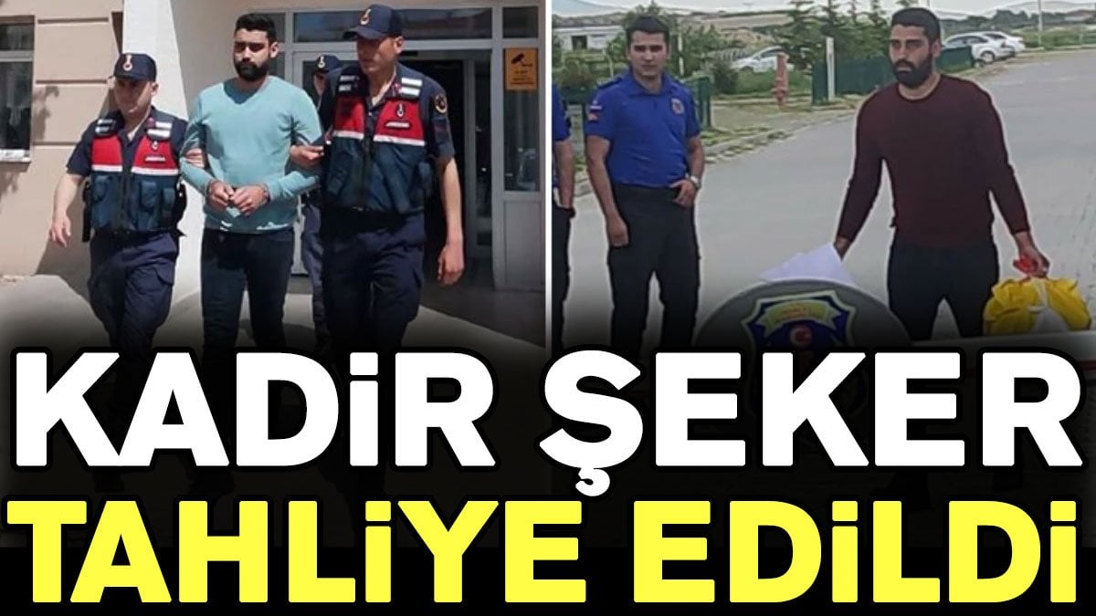 Son Dakika... Kadir Şeker tahliye edildi