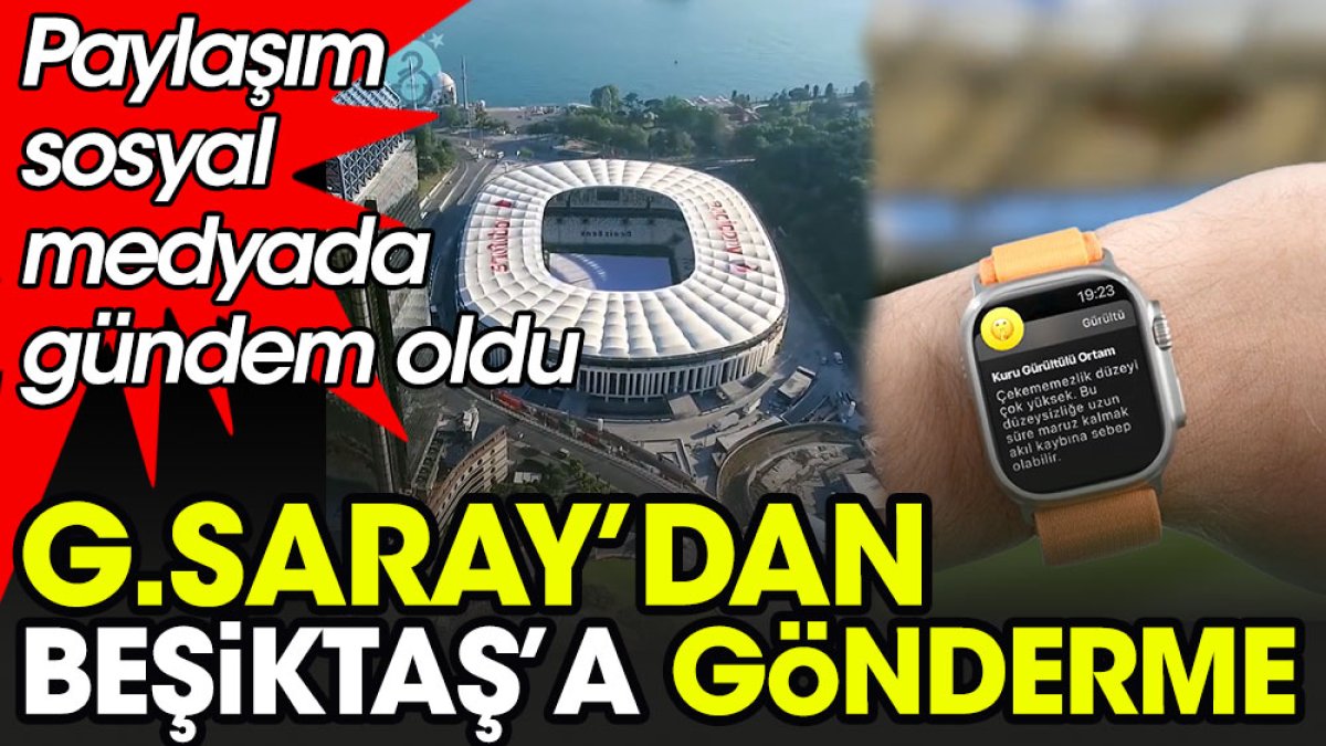 Galatasaray'dan Beşiktaş'a gönderme. Yapılan paylaşım sosyal medyada gündem oldu