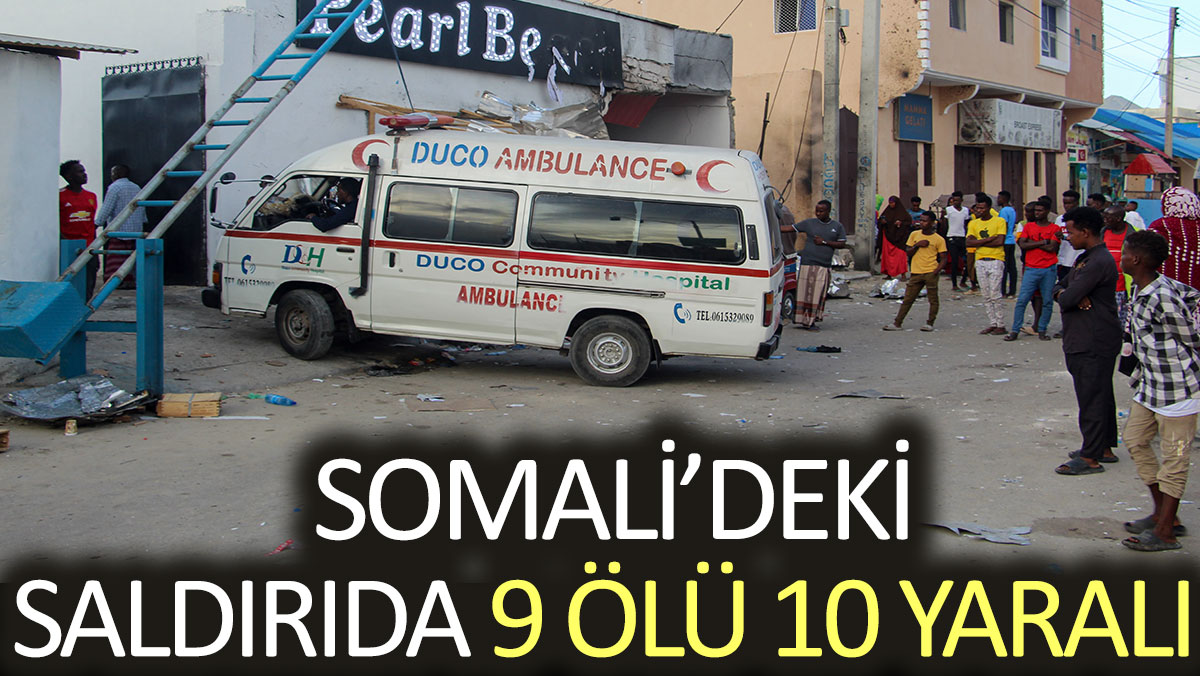 Somali’deki otel saldırısında 9 ölü 10 yaralı