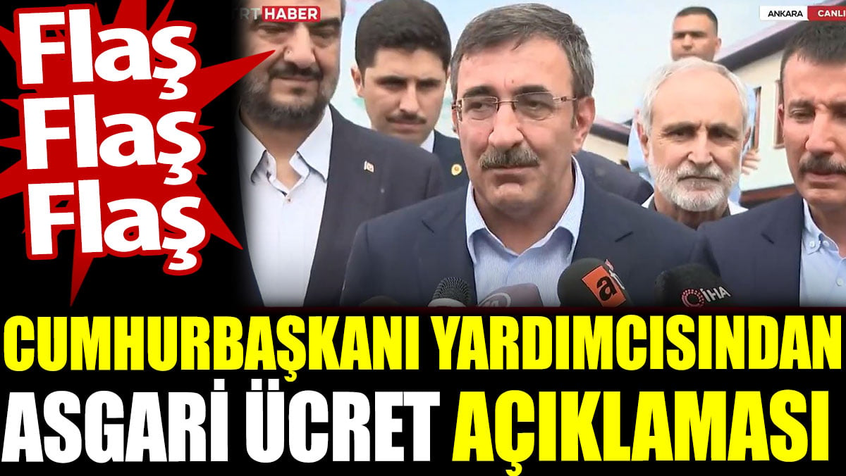 Cumhurbaşkanı Yardımcısından asgari ücret açıklaması