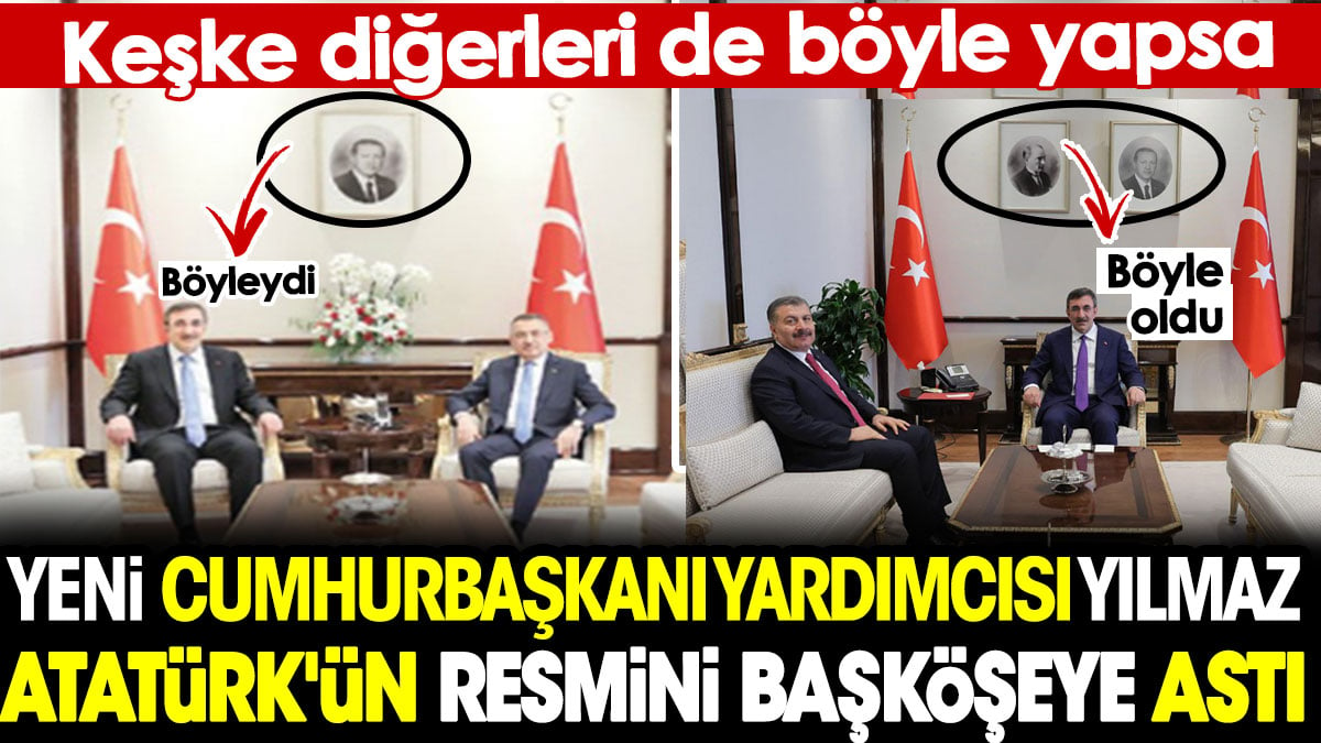 Yeni Cumhurbaşkanı Yardımcısı Cevdet Yılmaz Atatürk'ün resmini başköşeye astı. Keşke diğerleri de böyle yapsa