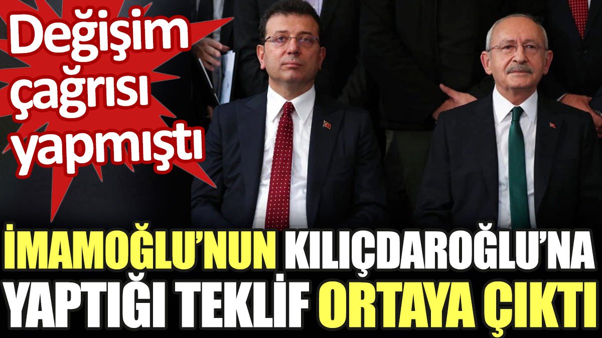 İmamoğlu'nun Kılıçdaroğlu'na yaptığı teklif ortaya çıktı