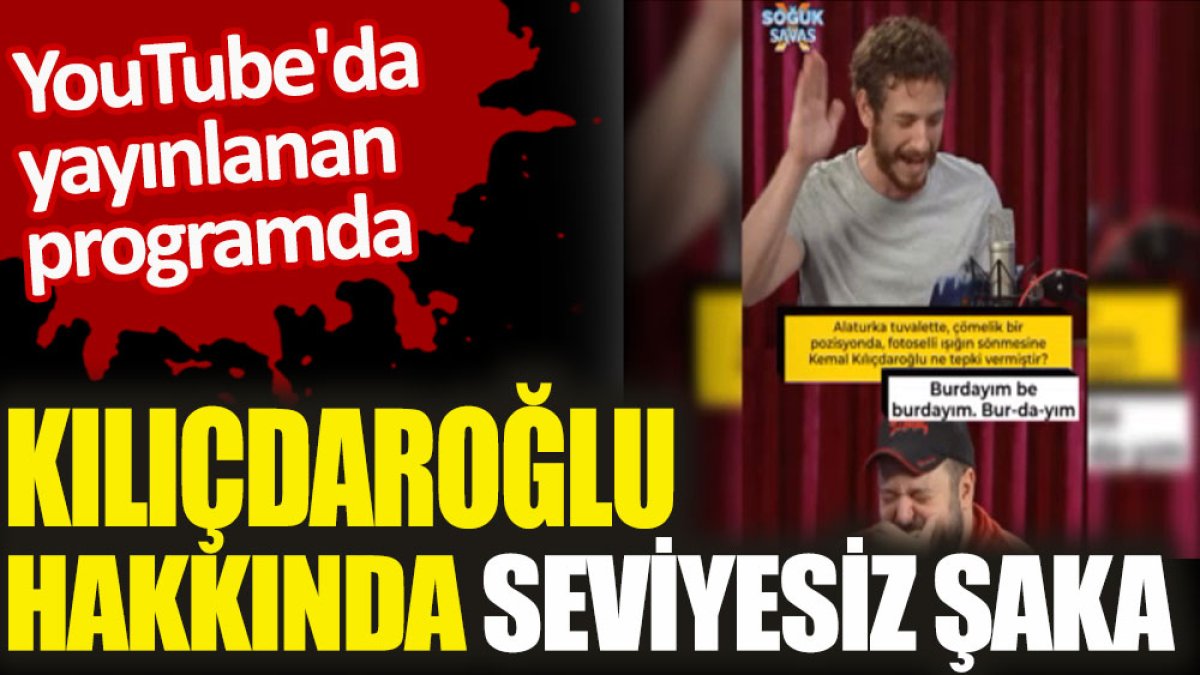 CHP Genel Başkanı Kılıçdaroğlu hakkında seviyesiz şaka