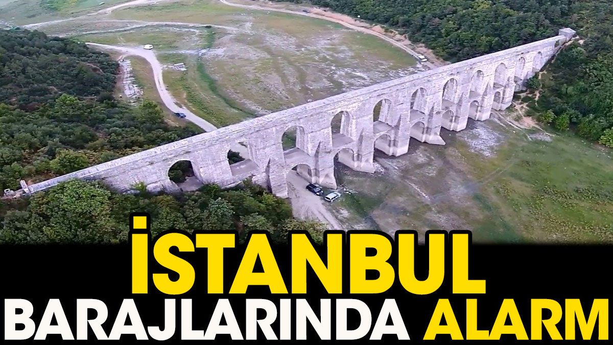 İstanbul barajlarında alarm