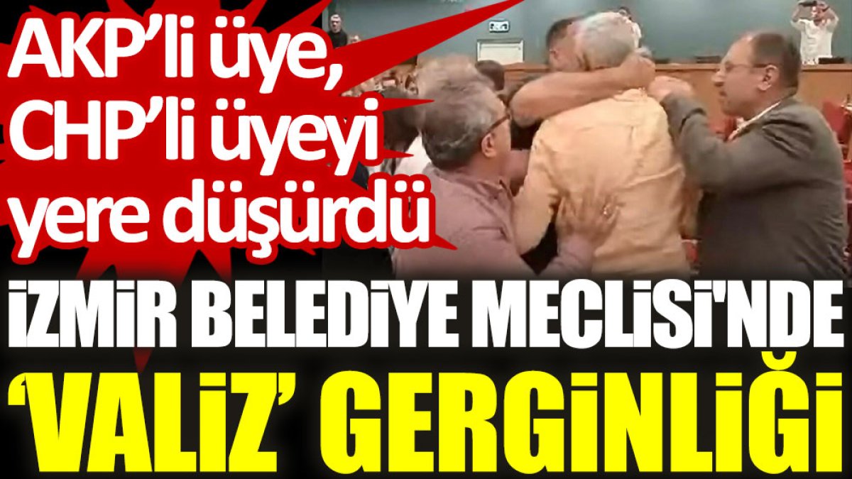 İzmir Belediye Meclisi'nde ‘valiz’ gerginliği: AKP’li üye, CHP’li üyeyi yere düşürdü