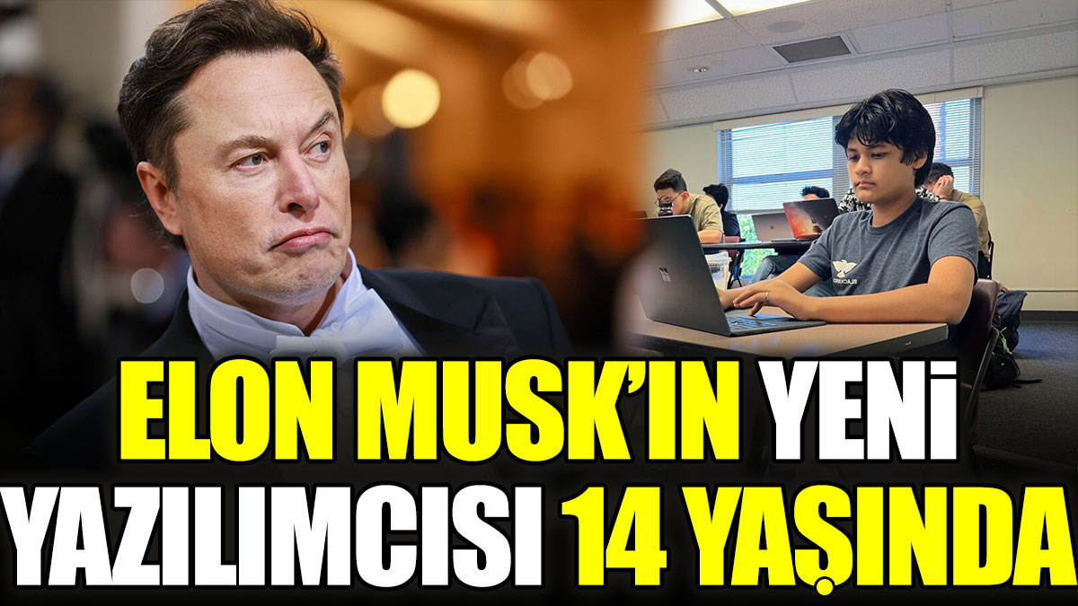 Elon Musk'ın yeni yazılımcısı 14 yaşında