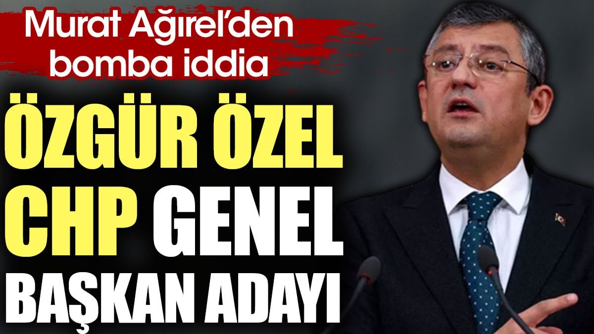 Son Dakika... Özgür Özel CHP Genel Başkan adayı