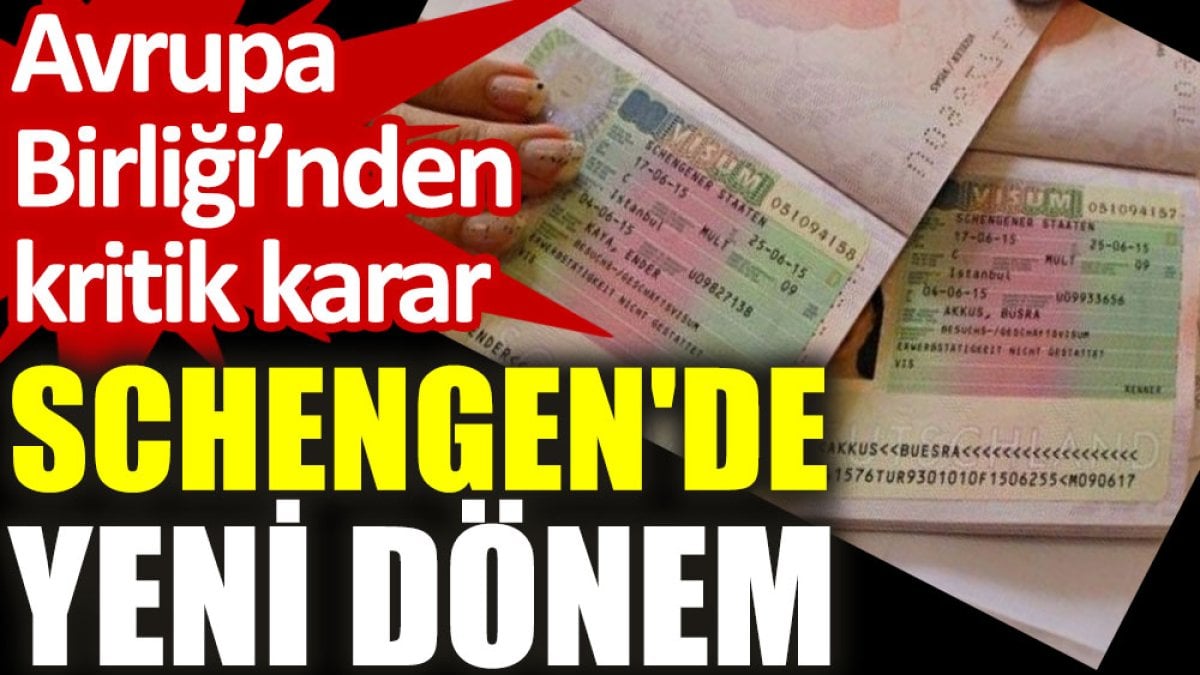 Avrupa Birliği’nden güzel karar: Schengen'de yeni dönem