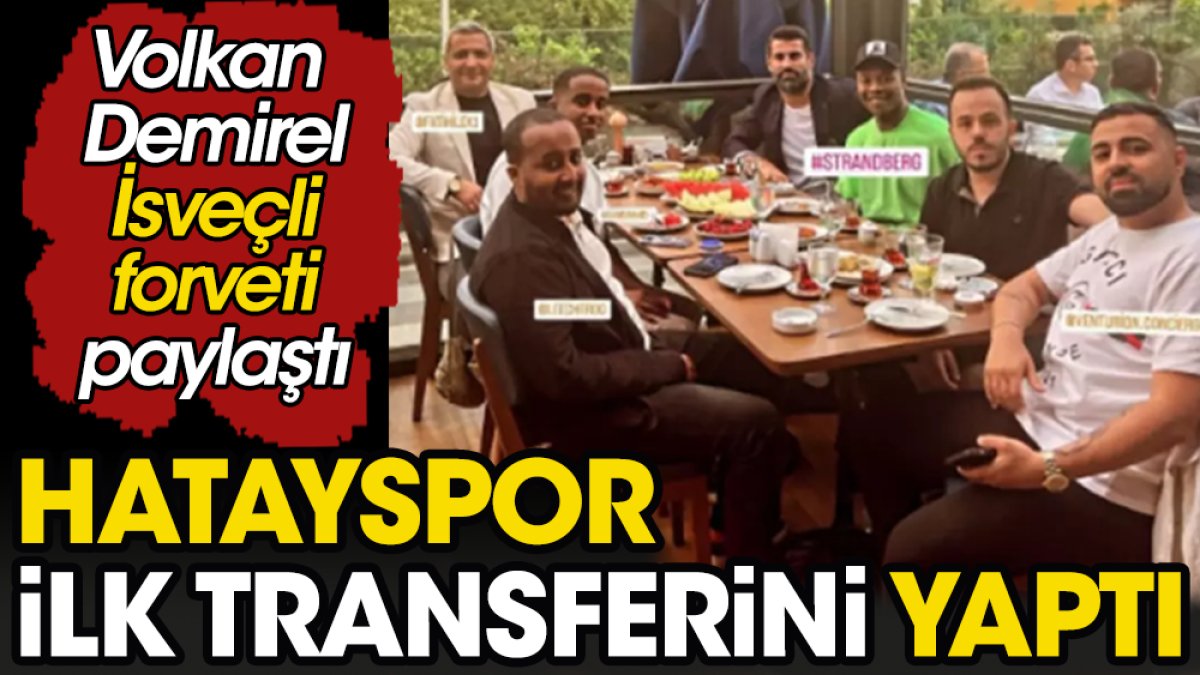 Hatayspor ilk transferini yaptı. Volkan Demirel yemek fotoğraflarını payşlaştı
