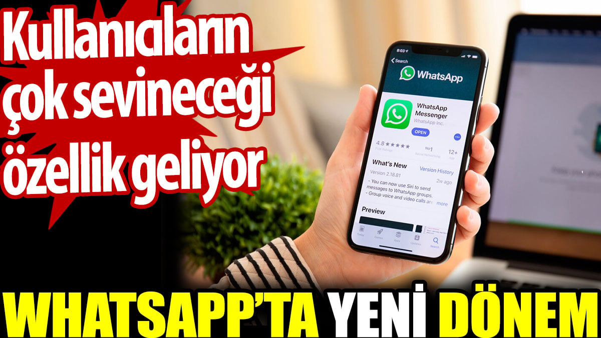 WhatsApp’ta yeni dönem başlıyor