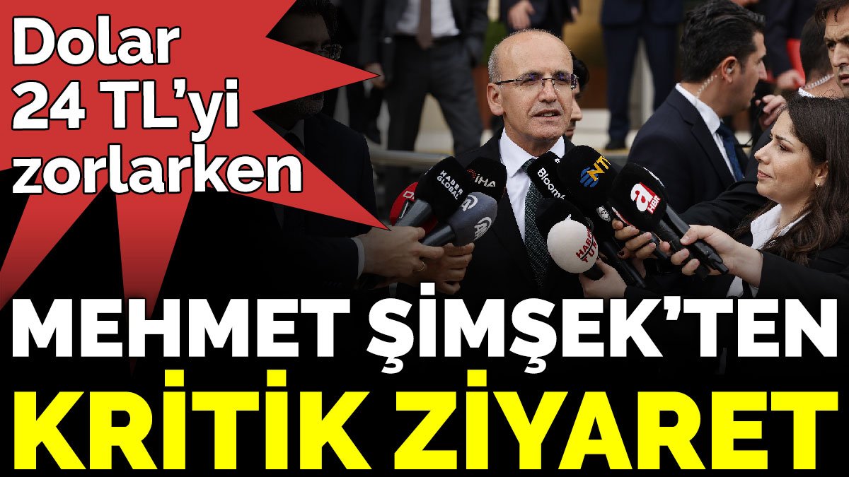Dolar 24 TL’yi zorlarken, Mehmet Şimşek’ten kritik ziyaret
