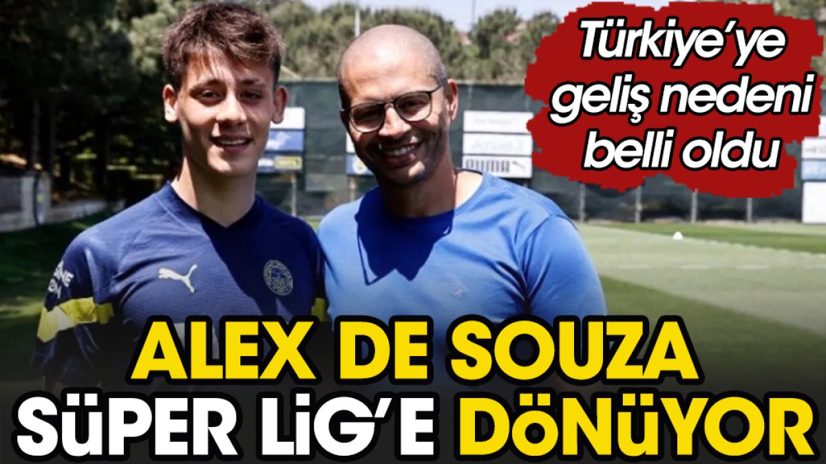 Alex de Souza Süper Lig'e dönüyor. İstanbul ziyaretinin nedeni belli oldu