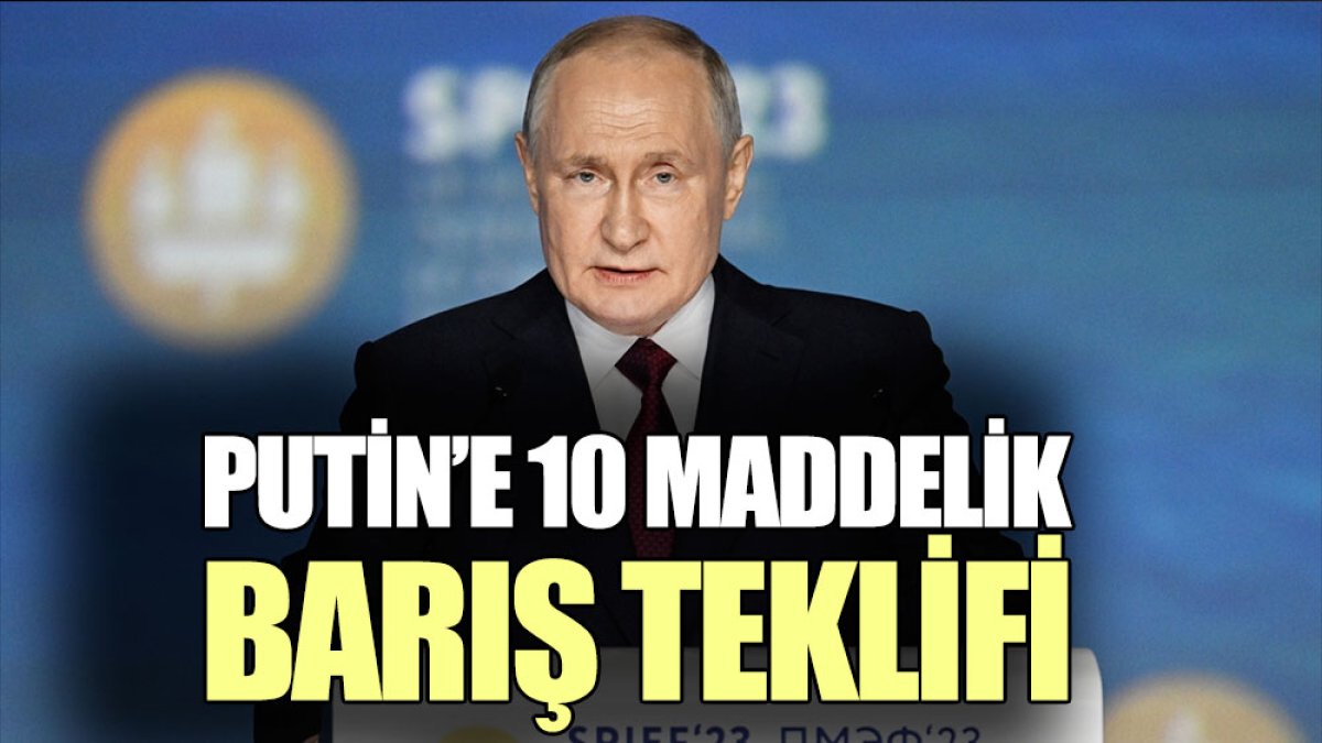 Putin’e 10 maddelik barış teklifi