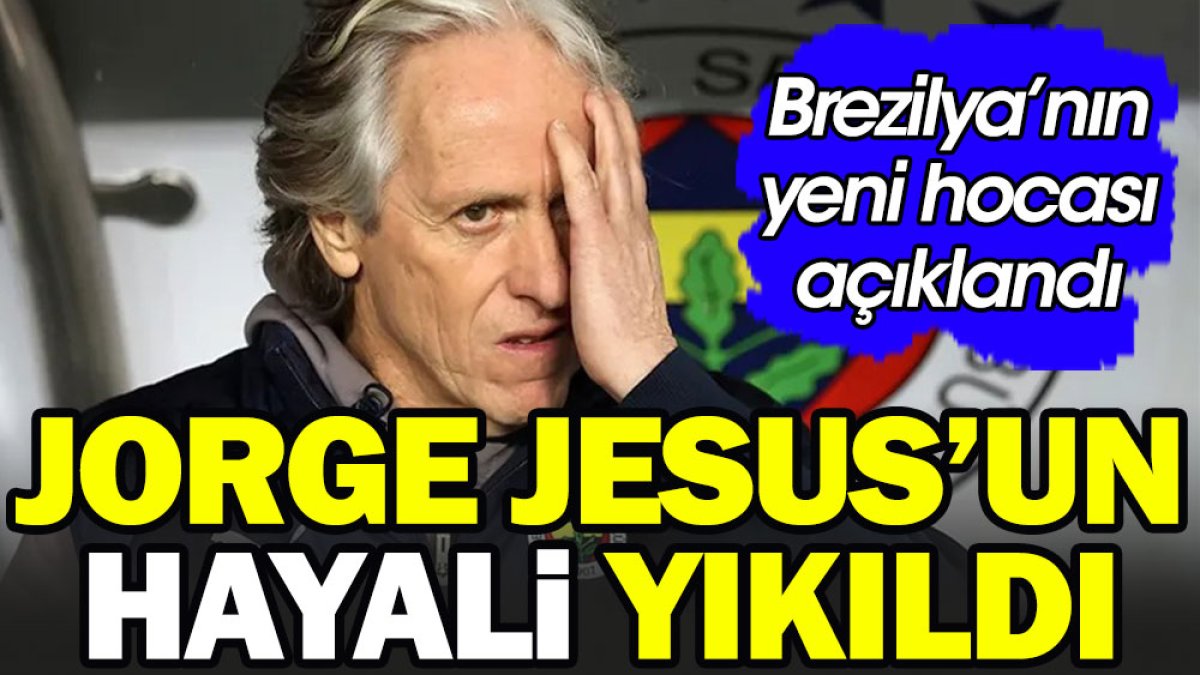 Jesus'un hayali yıkıldı. Brezilya'nın yeni hocası açıklandı
