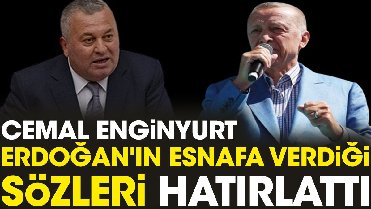 Cemal Enginyurt Erdoğan'a verdiği sözü hatırlattı