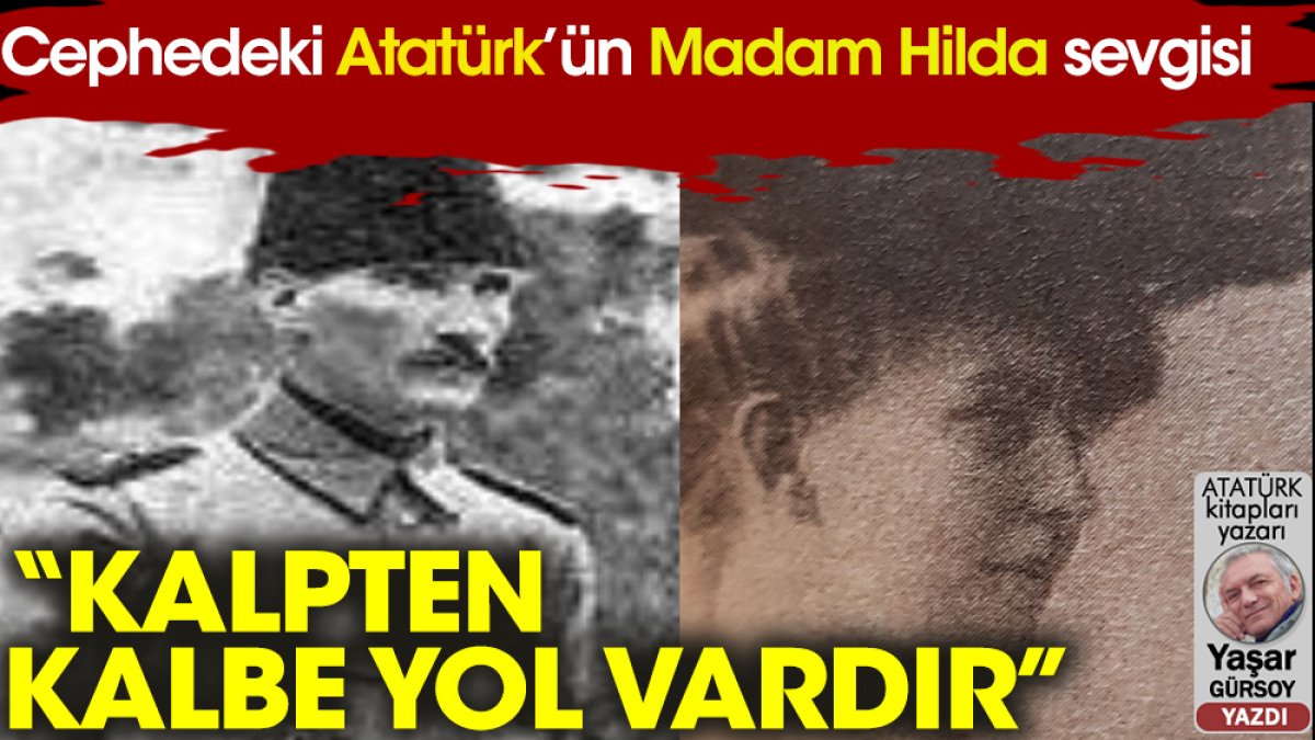 Atatürk ile Madam Hilda’nın ilişkisi