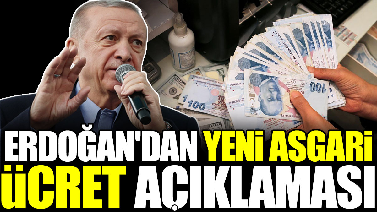 Erdoğan'dan yeni asgari ücret açıklaması