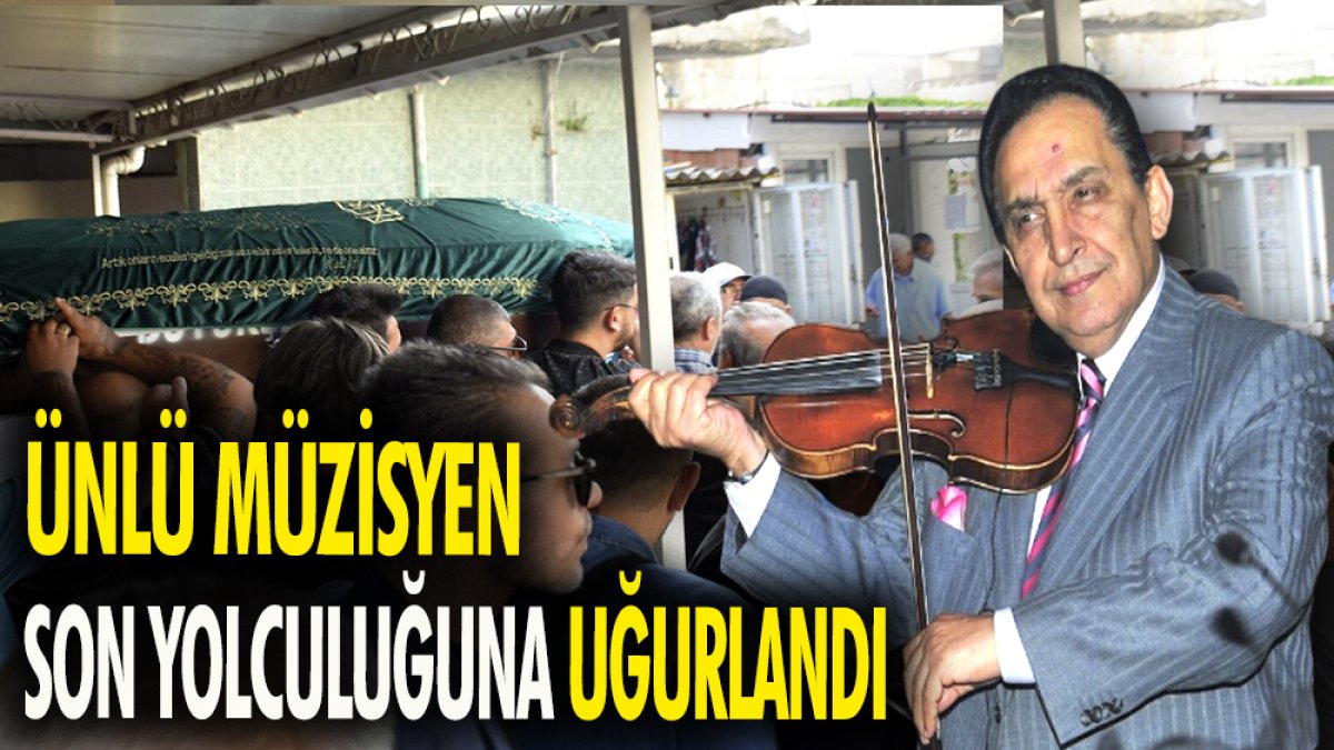 Ünlü müzisyen Mustafa Taşpınarlı son yolculuğuna uğurlandı