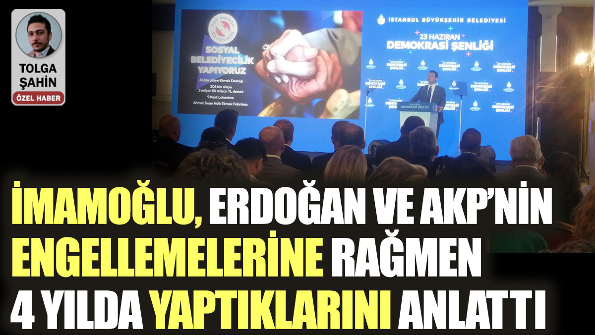 İmamoğlu Erdoğan ve AKP'nin engellemelerine rağmen 4 yılda yaptıklarını anlattı