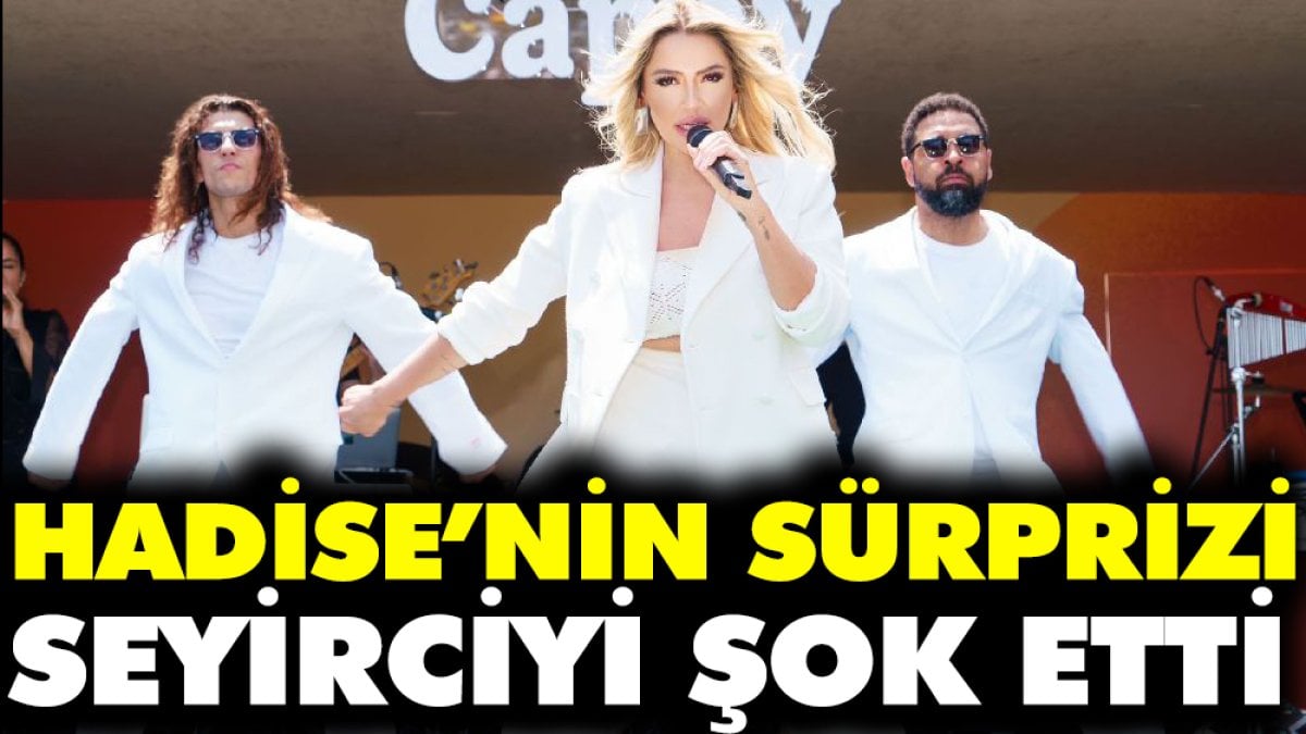 Hadise'nin sürprizi seyirciyi şok etti