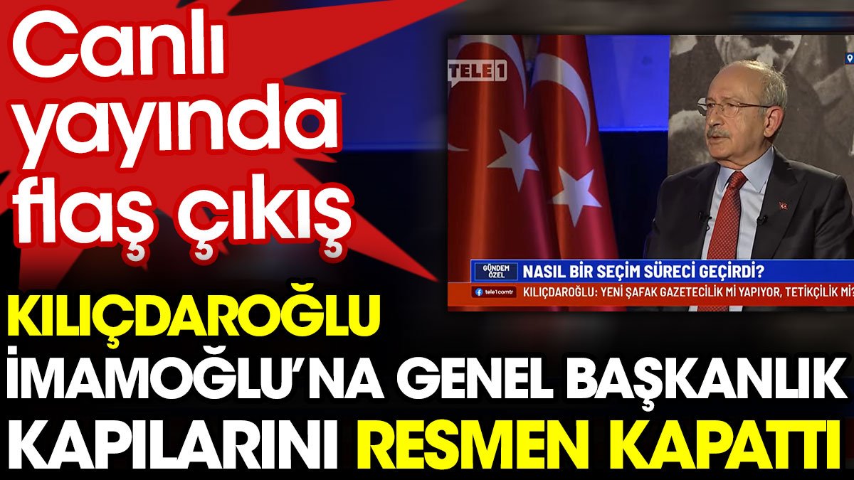 Son Dakika... Kılıçdaroğlu İmamoğlu'na genel başkanlık kapılarını resmen kapattı