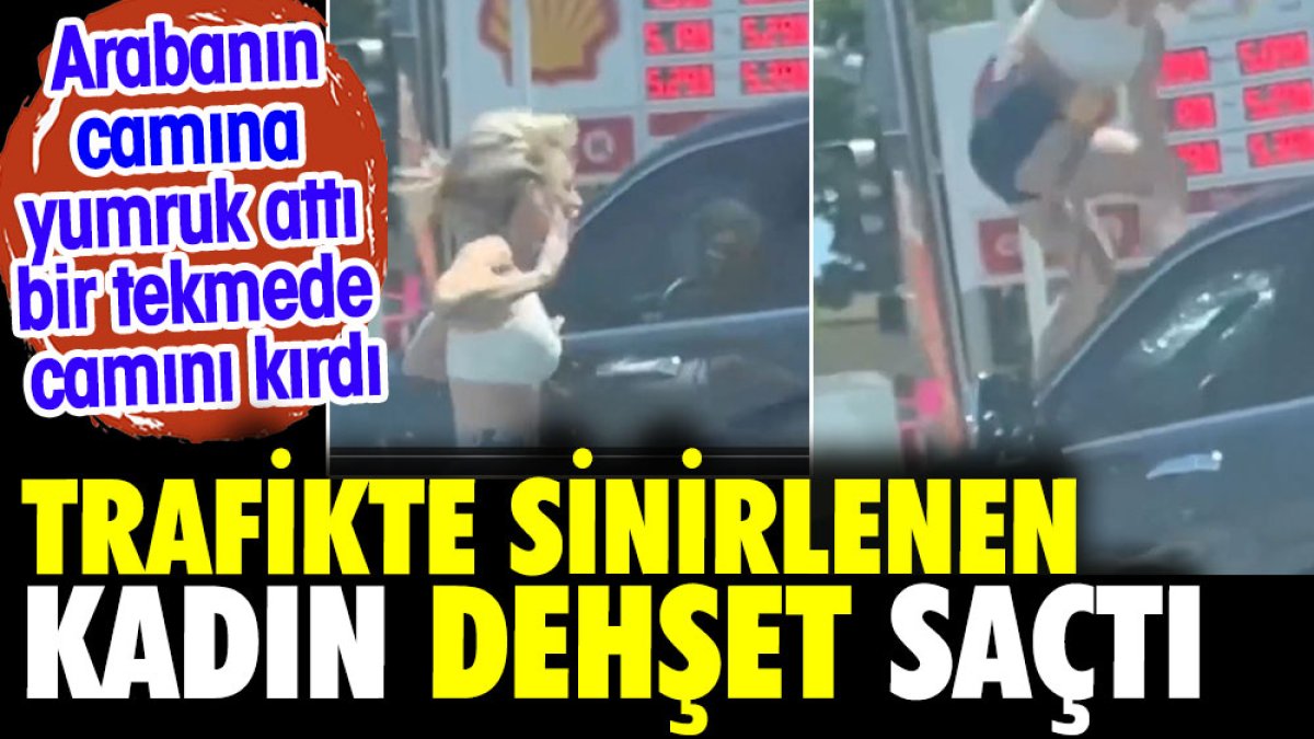 Trafikte sinirlenen kadın dehşet saçtı. Bir tekmeyle ön camı kırdı