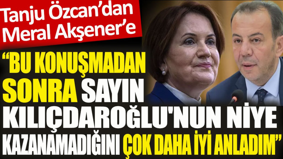 Tanju Özcan'dan Akşener'e tebrik Kılıçdaroğlu'na gönderme