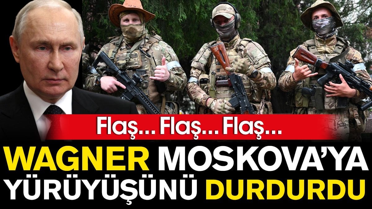 Son Dakika.. Wagner Moskova'ya yürüyüşünü durdurdu