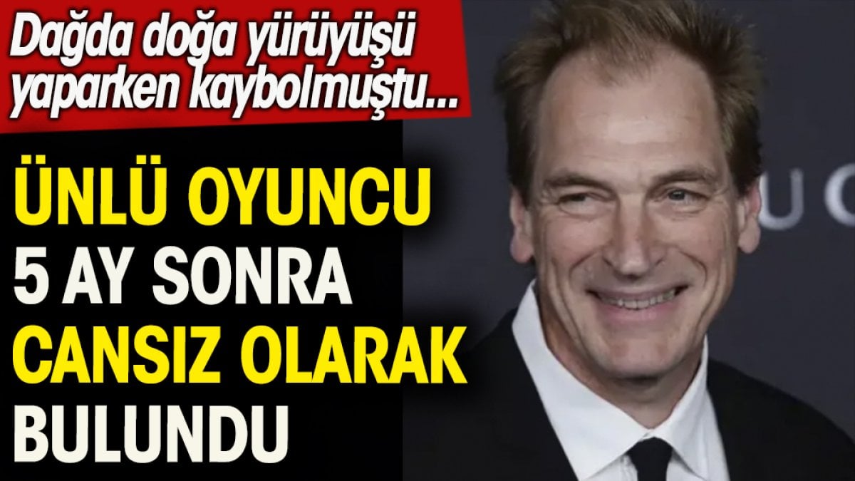 Ünlü oyuncu Julian Sands 5 ay sonra cansız olarak bulundu. Dağda doğa yürüyüşü yaparken kaybolmuştu