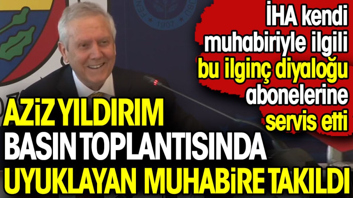 Aziz Yıldırım'ın basın toplantısında uyuyakalan muhabirin kim olduğu ortaya çıktı