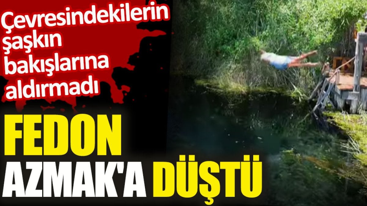 Fedon Azmak'a düştü