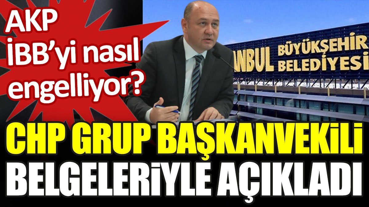 CHP'li isim İBB'nin AKP eliyle nasıl engellendiği belgeleriyle anlattı