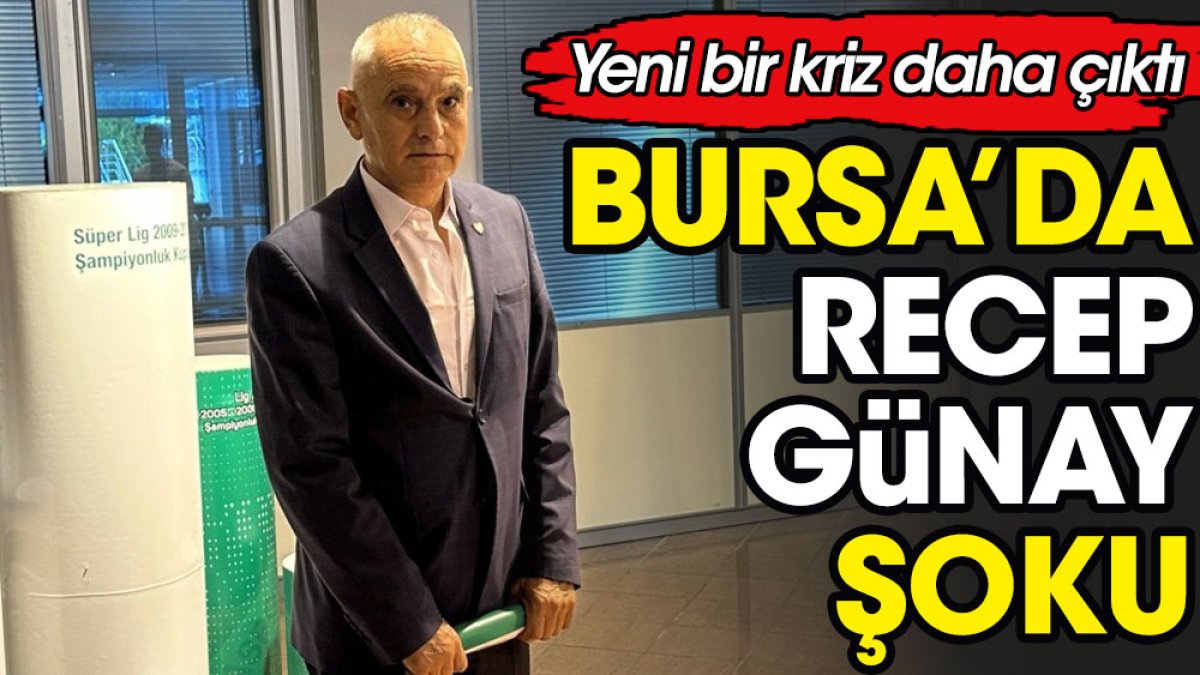 Bursaspor'da Recep Günay şoku