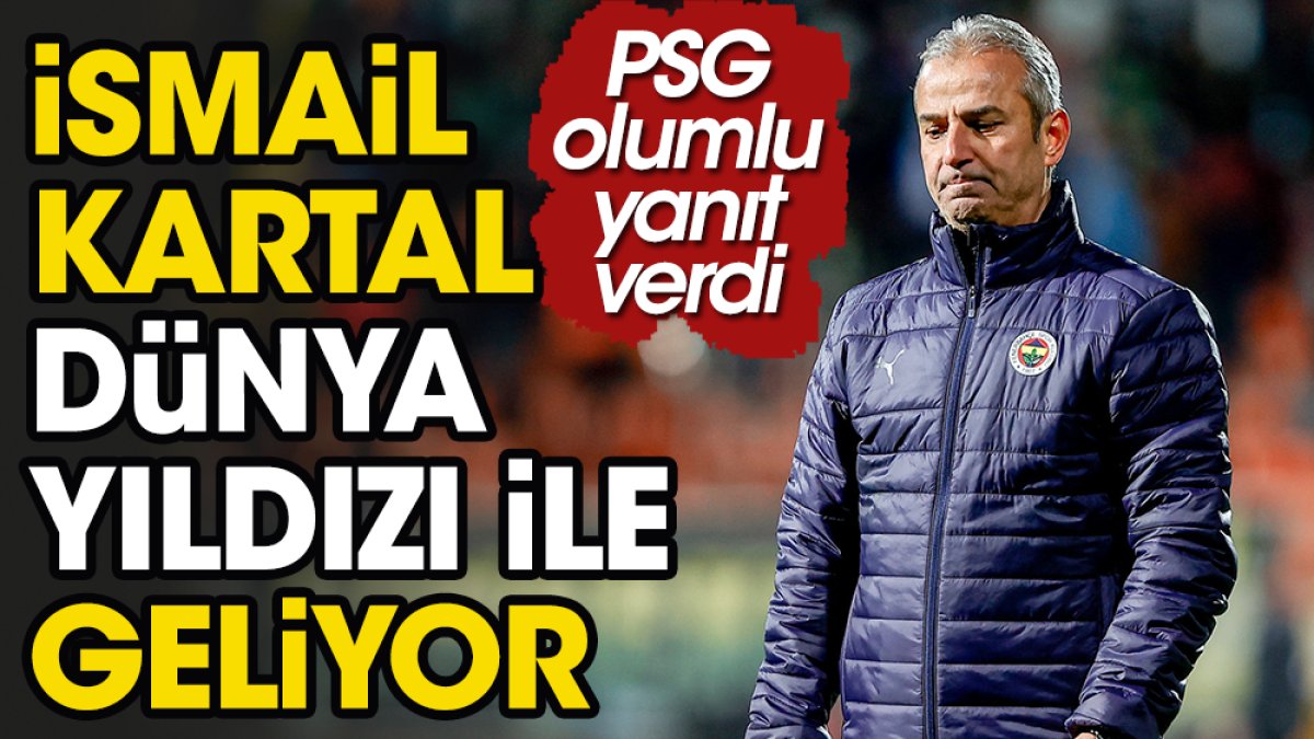Fenerbahçe'ye PSG müjdesi. Ali Koç'tan İsmail Kartal'a hoşgeldin hediyesi