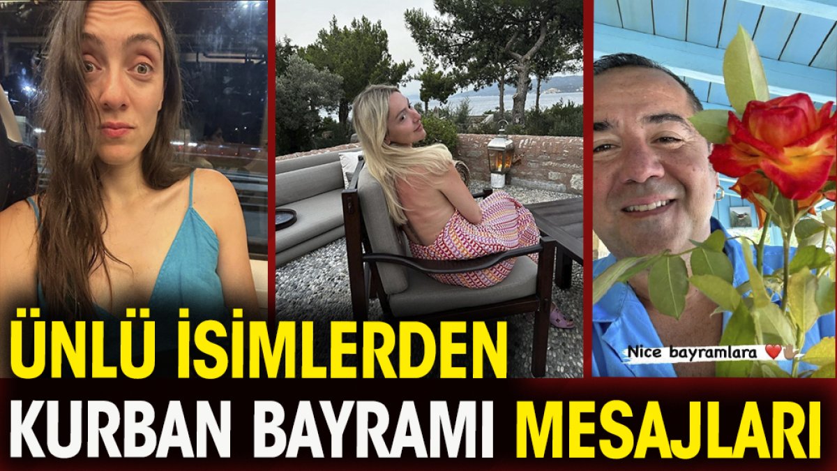 Ünlü isimlerden Kurban Bayramı mesajları