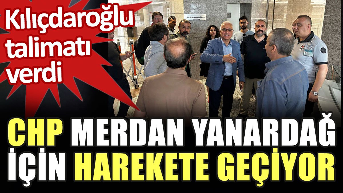 Kılıçdaroğlu talimatı verdi. CHP Merdan Yanardağ için harekete geçiyor