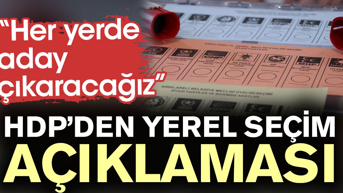 HDP'den yerel seçim açıklaması: Her yerde aday çıkaracağız