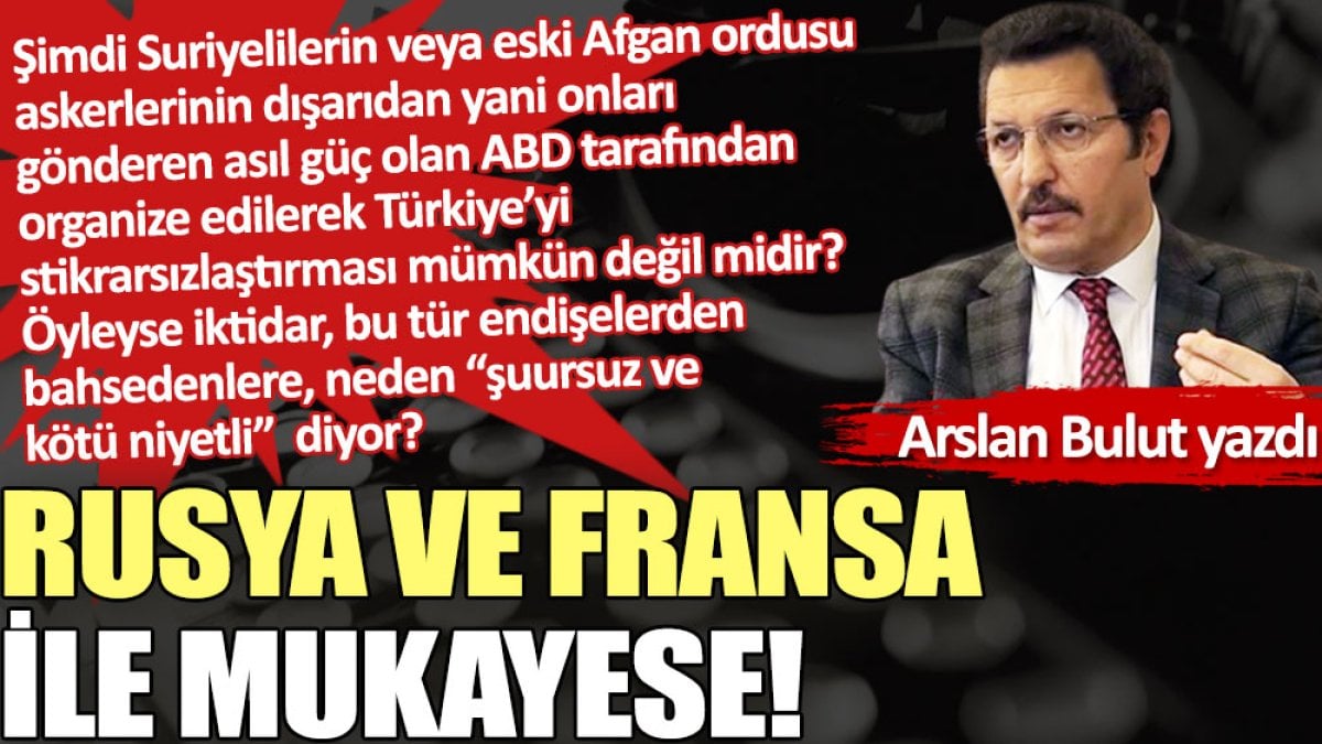 Rusya ve Fransa ile mukayese!