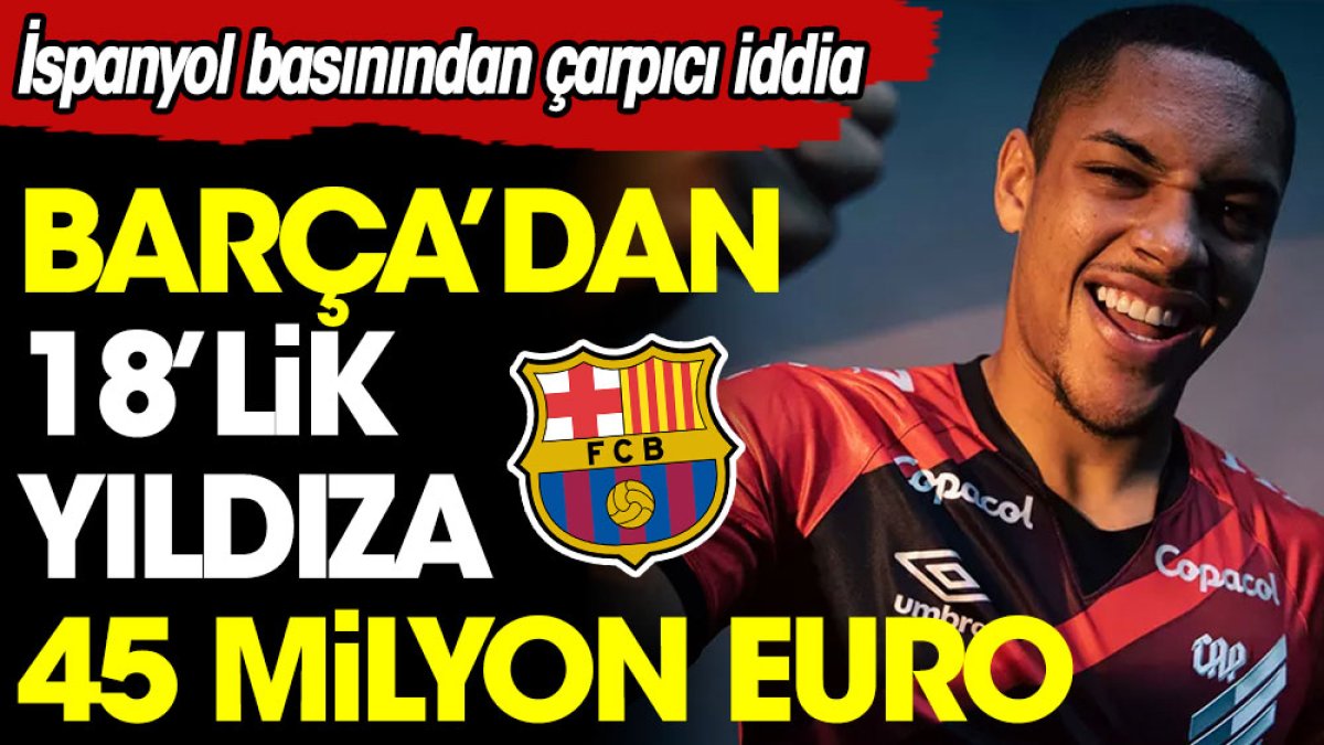 Barcelona'dan 18 yaşındaki futbolcuya 45 milyon euro