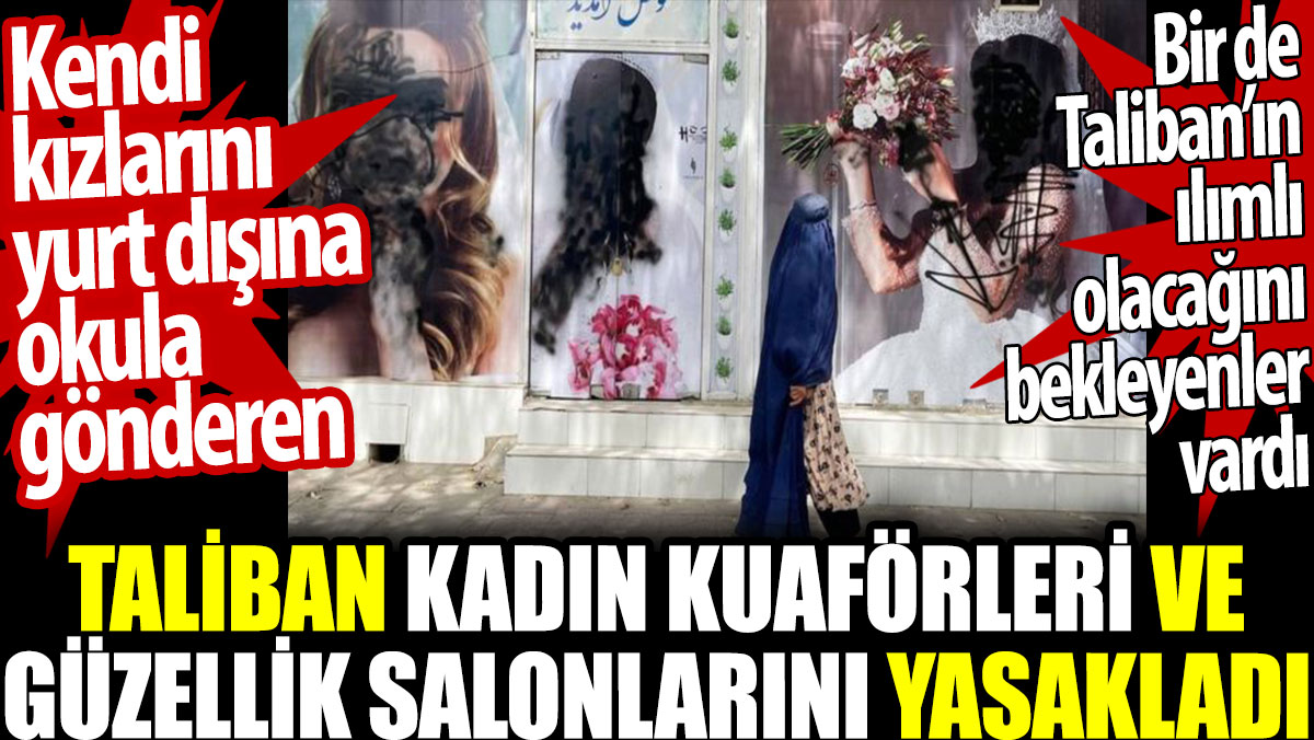 Taliban kadın kuaförleri ve güzellik salonlarını yasakladı